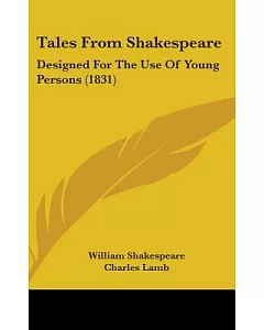 Tales from Shakespeare: Designed for the Use of Young Persons