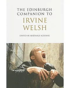 The Edinburgh Companion to Irvine Welsh