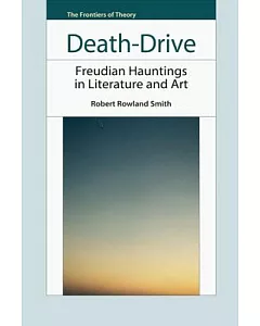 Death-Drive: Freudian Haunting in Literature and Art