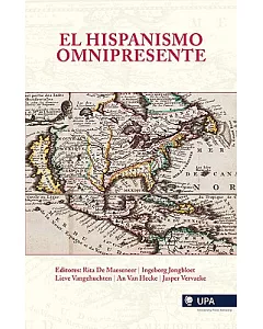 El hispanismo omnipresente / The Omnipresent Hispanism: Homenaje a Robert Verdonk / Tribute To Robert Verdonk