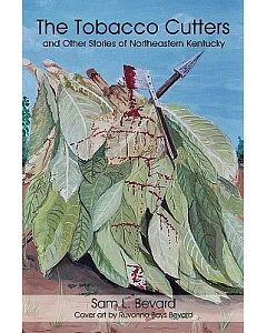 The Tobacco Cutters and Other Stories of Northeastern Kentucky