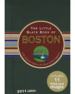 The Little Black Book of Boston 2011: The Essential Guide to the Heart of New England