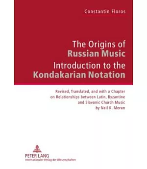 The Origins of Russian Music: Introduction to the Kondakarian Notation