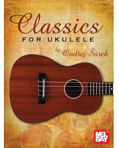 Mel Bay Presents Classics for Ukulele