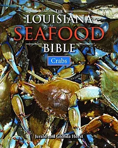 The Louisiana Seafood Bible: Crabs