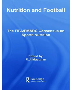 Nutrition and Football: The FIFA/FMARC Consensus on Sports Nutrition