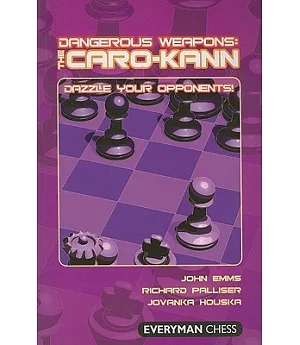 The Caro-Kann: Dazzle Your Opponents!
