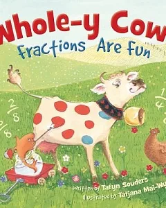 Whole-y Cow!: Fractions Are Fun