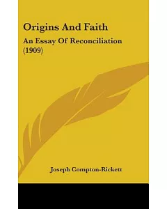 Origins and Faith: An Essay of Reconciliation