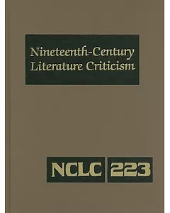 Nineteenth Century Literature Criticism: Criticism of the Works of Novelists, Pilosophers, and Other Creative Writers Who Died B