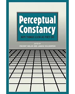 Perceptual Constancy: Why Things Look As They Do