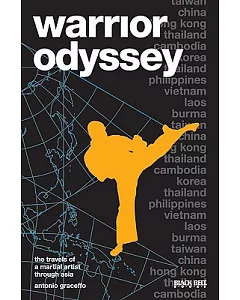 Warrior Odyssey: The Travels of a Martial Artist in Asia