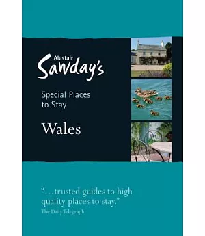 Alastair Sawday’s Special Places to Stay Wales