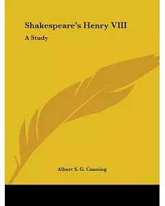 Shakespeare’s Henry VIII: A Study