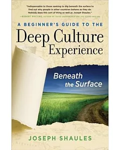 A Beginner’s Guide to the Deep Culture Experience: Beneath the Surface