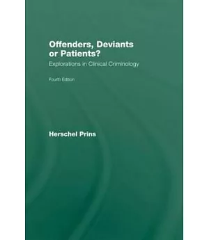 Offenders, Deviants or Patients?: Explorations in Clinical Criminology