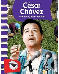Cesar Chavez: Protecting Farm Workers