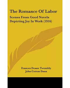 The Romance of Labor: Scenes from Good Novels Depicting Joy in Work