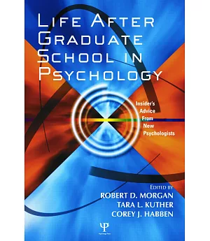 Life After Graduate School in Psychology: Insider’s Advice From New Psychologists