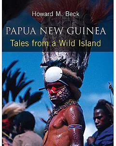 Papua New Guinea: Tales from a Wild Island