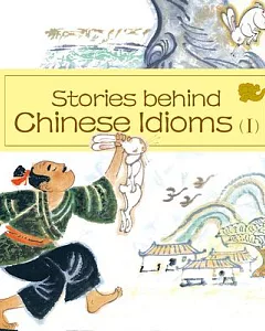 Stories Behind Chinese Idioms