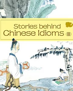 Stories Behind Chinese Idioms
