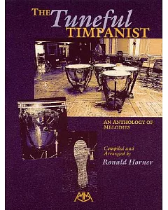 Tuneful Timpanist: An Anthology Of Melodies