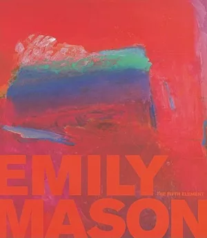 Emily Mason: The Fifth Element