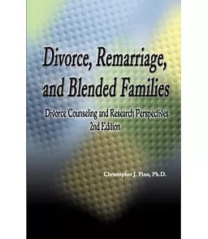 Divorce, Remarriage, and Blended Families: Divorce Counseling and Research Perspectives