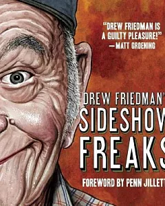 Drew Friedman’s Sideshow Freaks