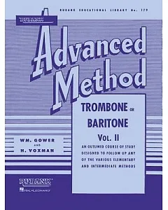 Rubank Advanced Method - Trombone or Baritone: An Outlined Course of Study Designed to Follow Up Any of the Various Elementary a