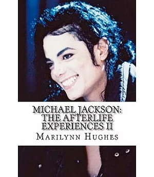 Michael Jackson: The Afterlife Experiences II: Michael Jackson’s American Dream to Heal the World