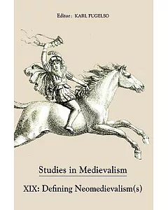 Studies in Medievalism: Defining Neomedievalism(s)