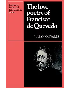 The Love Poetry of Francisco De Quevedo: An Aesthetic and Existential Study