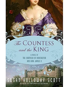 The Countess and the King: A Novel of the Countess of Dorchester and King James II