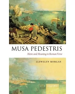 Musa Pedestris: Metre and Meaning in Roman Verse