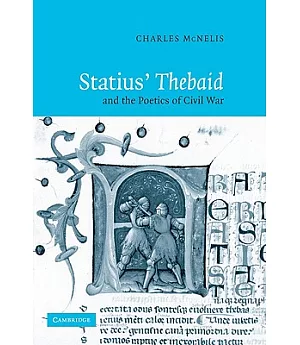 Statius’ Thebaid and the Poetics of Civil War