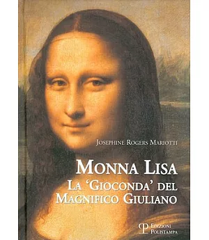 Monna Lisa: La ’gioconda’ Del Magnifico Giuliano / the ’ Gioconda’ of the Magnificent Giuliano