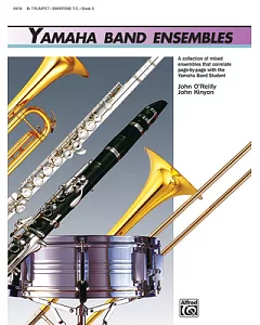 Yamaha Band Ensembles: B Flat Trumpet / Baritone T. C. / Book 3