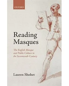 Reading Masques: The English Masque and Public Culture in the Seventeenth Century
