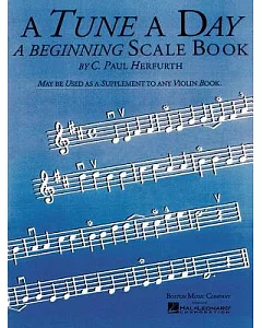 A Tune a Day - Violin: A Beginning Scale Book,