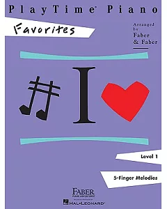 Playtime Piano Favorites: Level 1 5-finger Melodies