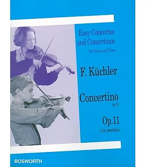 Easy Concertos and Concertinos for Violin and Piano: Concertino in G: Op. 11 (1st Position)