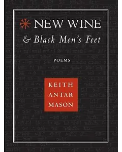 New Wine & Black Men’s Feet: Poems
