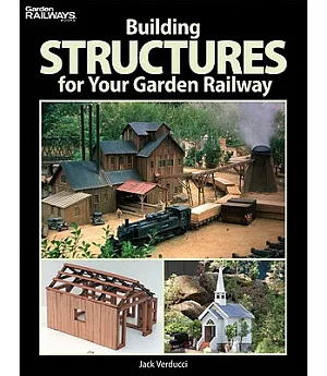 Building Structures for Your Garden Railway