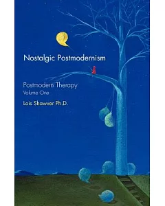 Nostalgic Postmodernism: Postmodern Therapy,