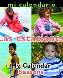 Mi Calendario: Las estaciones / My Calendar: The Seasons