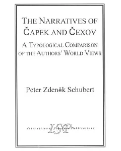 The Narratives of Capek and Cexov: A Typological Comparison of the Authors’ World Views