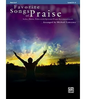 Favorite Songs of Praise Solo-duet-trio With Optional Piano: Horn in F
