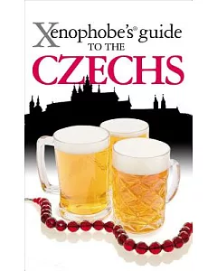 Xenophobe’s Guide to the Czechs